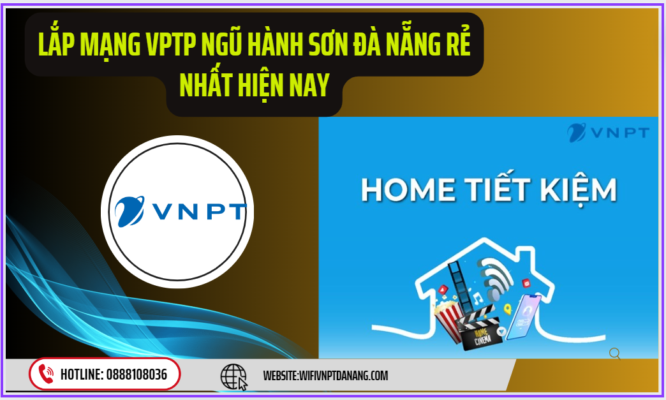 Lắp mạng VPTP Ngũ Hành Sơn Đà Nẵng rẻ nhất hiện nay