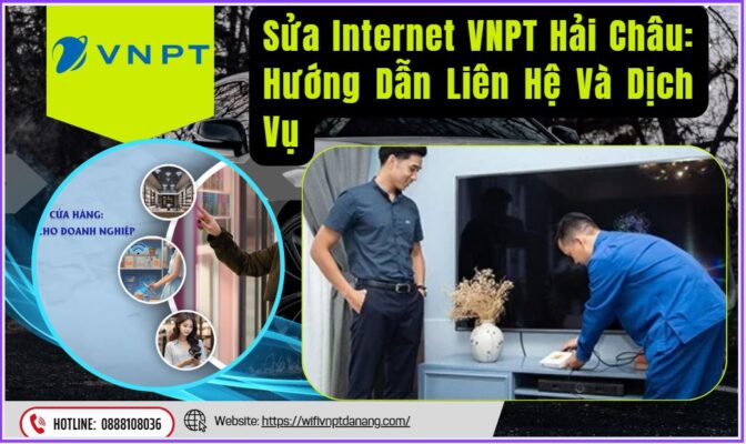 Sửa Internet VNPT Hải Châu Hướng Dẫn Liên Hệ Và Dịch Vụ