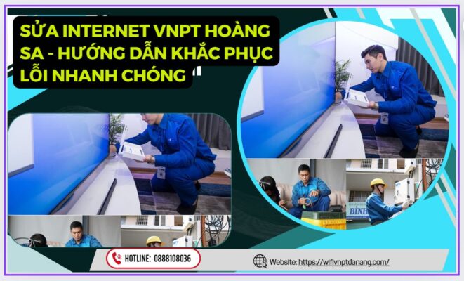 Sửa Internet VNPT Hoàng Sa Hướng Dẫn Khắc Phục Lỗi Nhanh Chóng