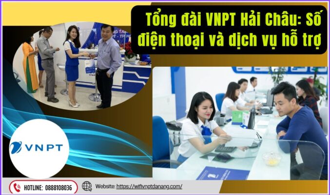 Tổng đài VNPT Hải Châu Số điện thoại và dịch vụ hỗ trợ