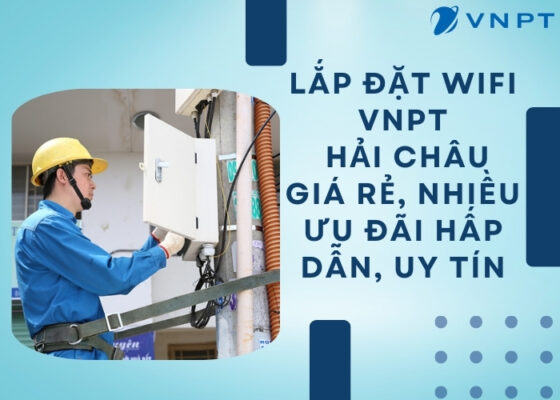 Lắp đặt wifi vnpt Hải Châu