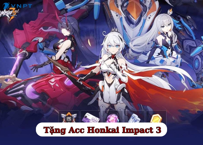 Tặng Acc Honkai Impact 3 miễn phí (2)